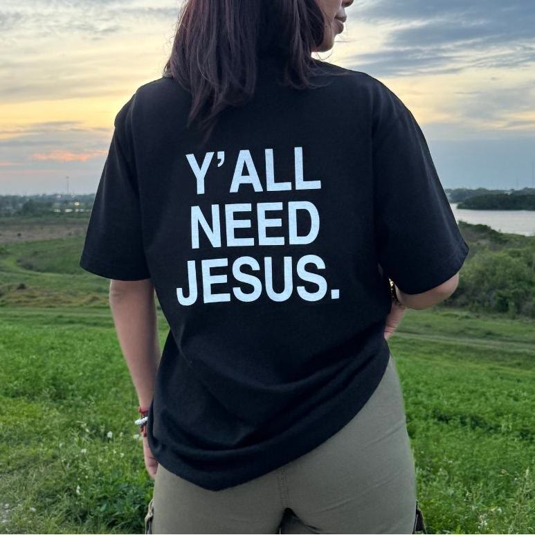 Christianartworkshop "Y'ALL NEED JESUS" T-Shirt