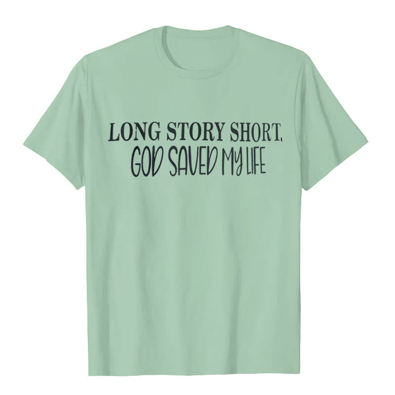Christianartworkshop "LONG STORY SHORT, GOD SAVED MY LIFE" T-shirt