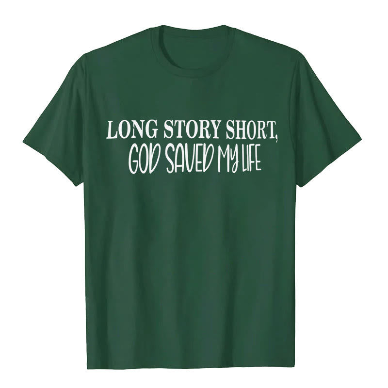 Christianartworkshop "LONG STORY SHORT, GOD SAVED MY LIFE" T-shirt