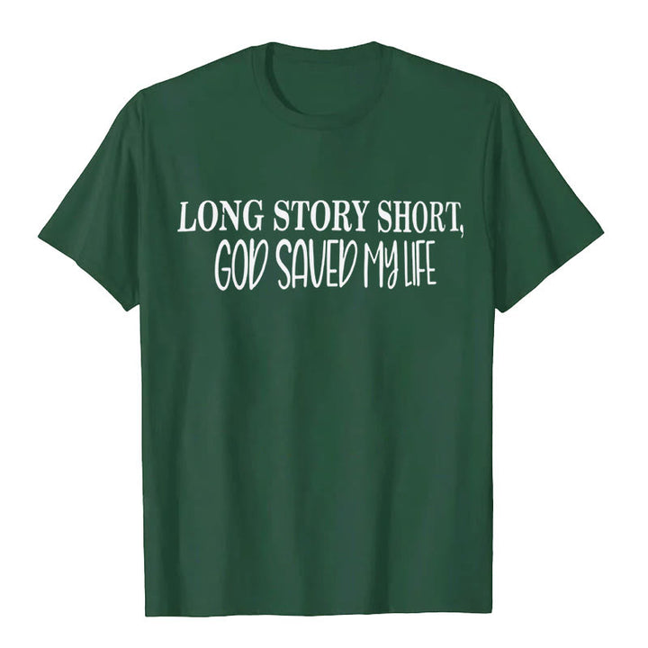 Christianartworkshop "LONG STORY SHORT, GOD SAVED MY LIFE" T-shirt