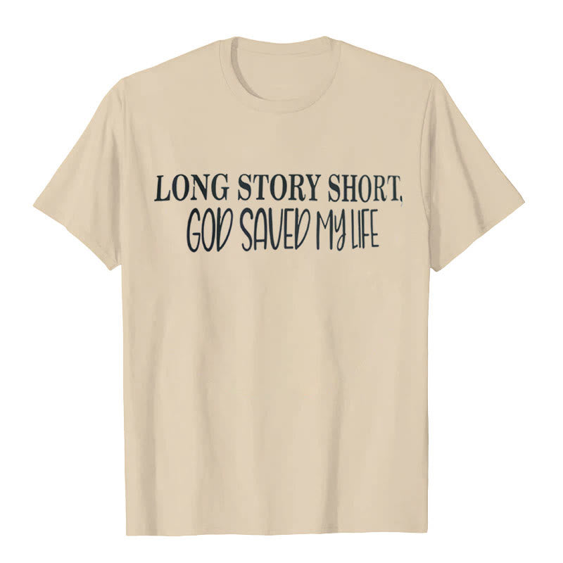 Christianartworkshop "LONG STORY SHORT, GOD SAVED MY LIFE" T-shirt