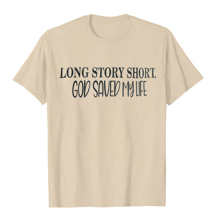 Christianartworkshop "LONG STORY SHORT, GOD SAVED MY LIFE" T-shirt