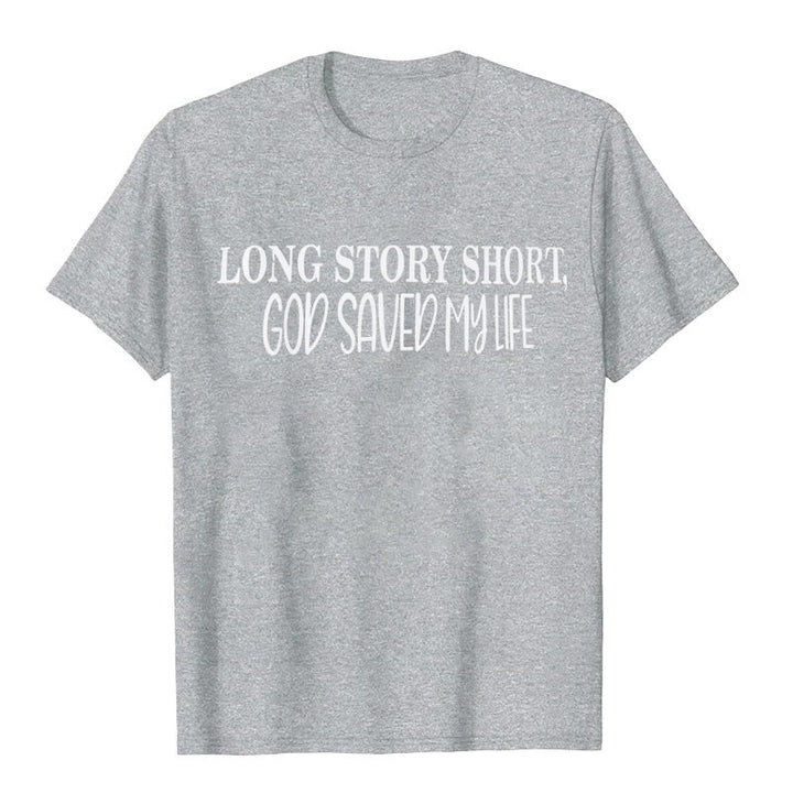 Christianartworkshop "LONG STORY SHORT, GOD SAVED MY LIFE" T-shirt