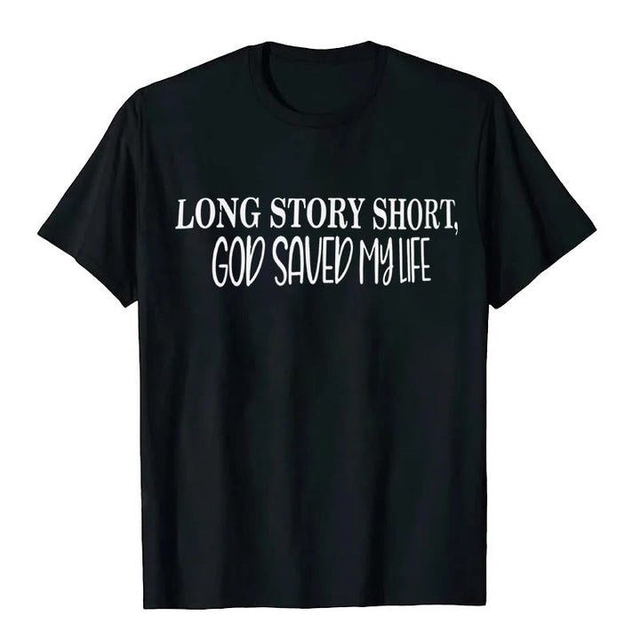 Christianartworkshop "LONG STORY SHORT, GOD SAVED MY LIFE" T-shirt