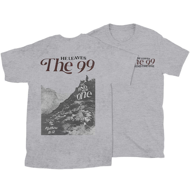 Christianartworkshop He Leaves the 99 to Find the One T-shirt