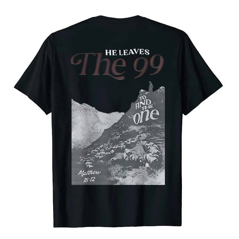 Christianartworkshop He Leaves the 99 to Find the One T-shirt