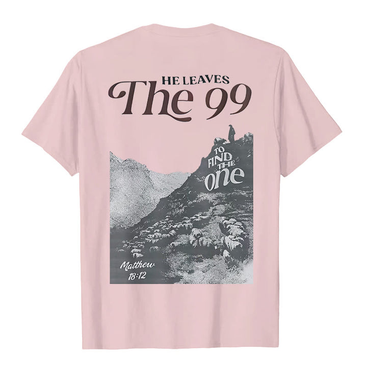 Christianartworkshop He Leaves the 99 to Find the One T-shirt