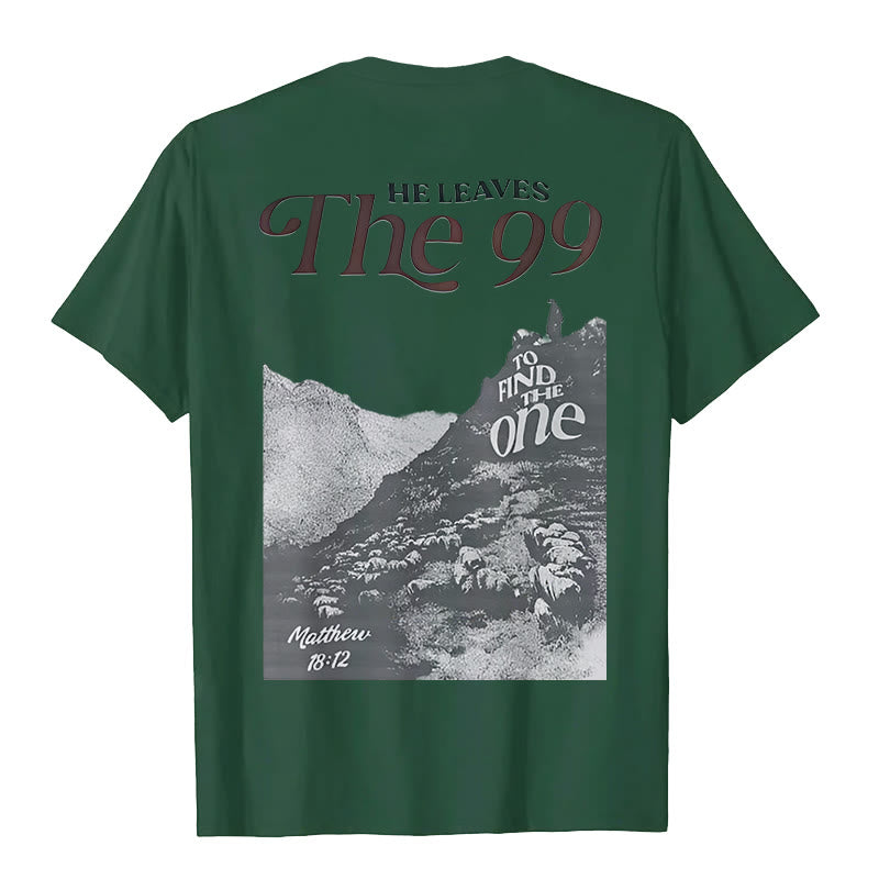 Christianartworkshop He Leaves the 99 to Find the One T-shirt