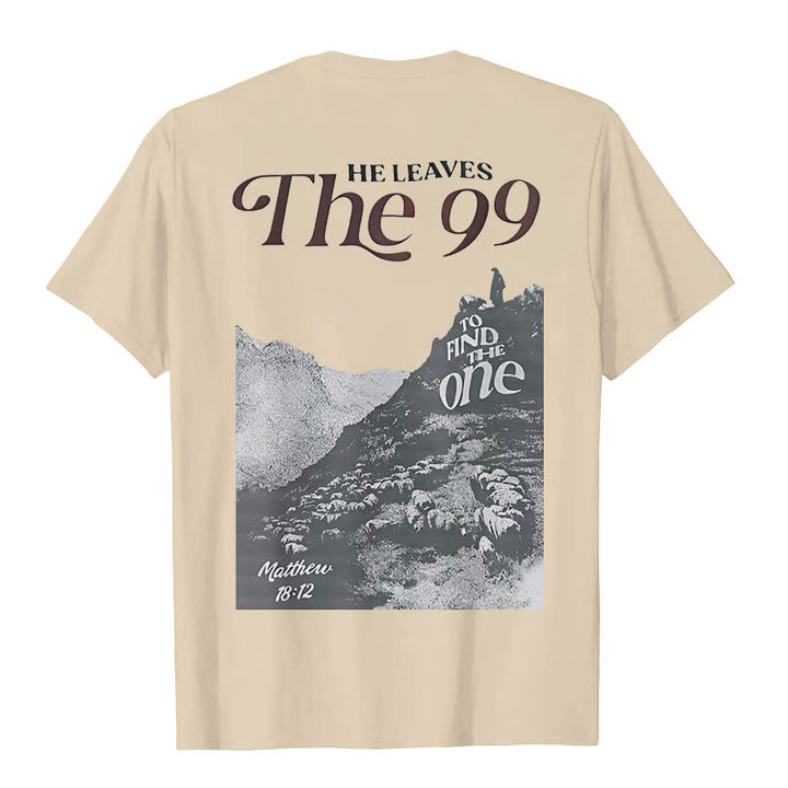 Christianartworkshop He Leaves the 99 to Find the One T-shirt