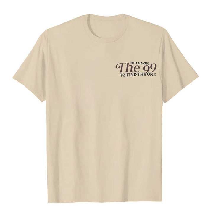 Christianartworkshop He Leaves the 99 to Find the One T-shirt