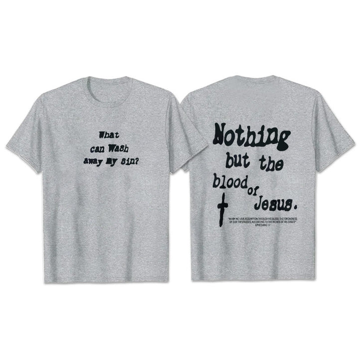 Christianartworkshop Nothing But Blood Of Jesus Cotton T-Shirt - Grey - 2XL - image 17
