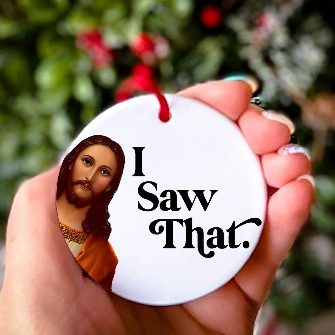 Christianartworkshop Classic Humor Style Jesus I Saw That Christmas Pendant Ornaments