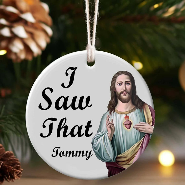 Christian Art Classic Humor Style Jesus I Saw That Hanging Pendant Christmas Ornaments