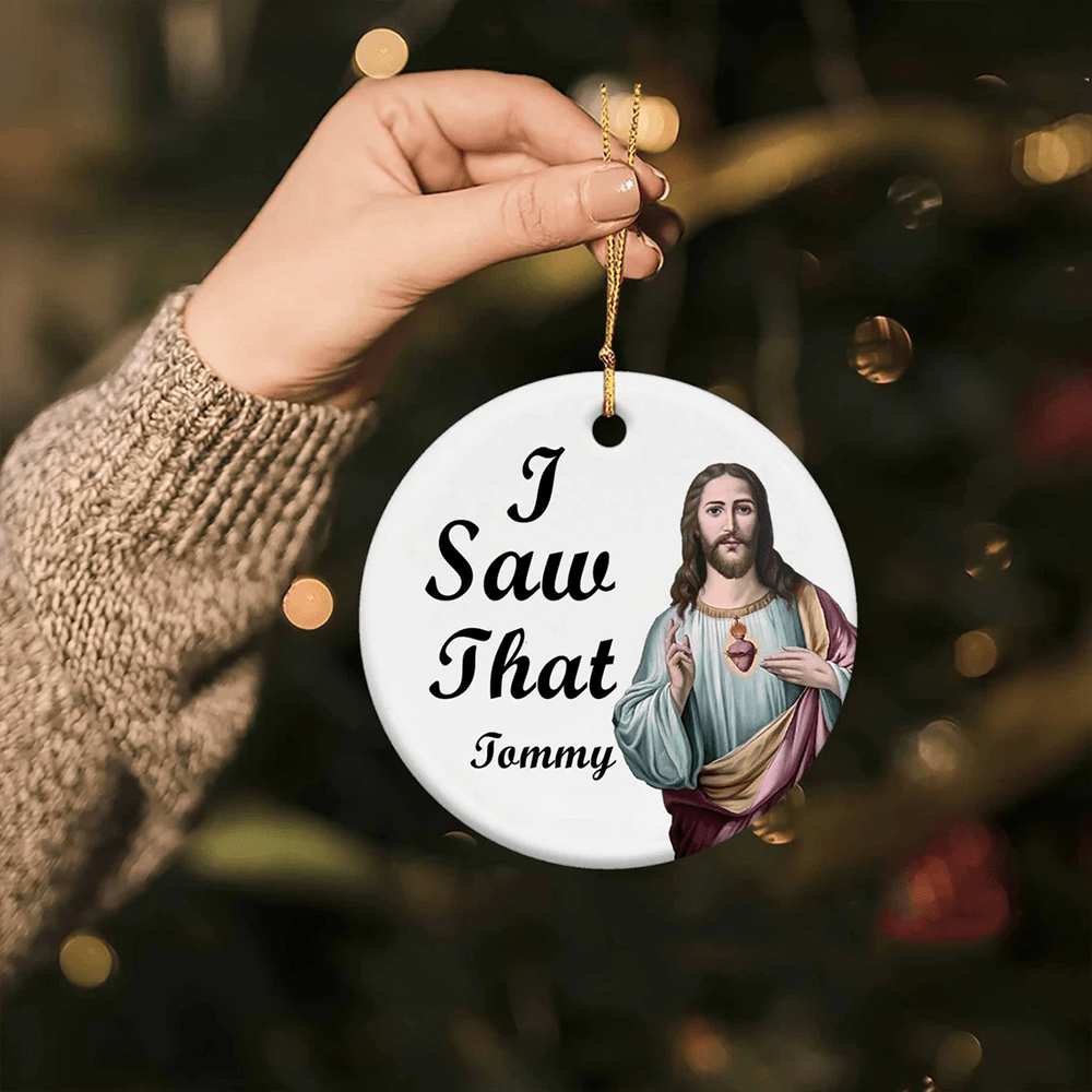 Christianartworkshop Classic Humor Style Jesus I Saw That Hanging Pendant Christmas Ornaments