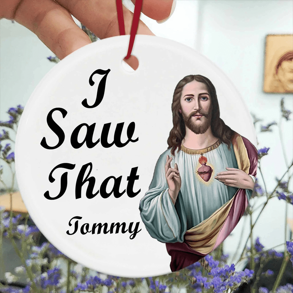 Christianartworkshop Classic Humor Style Jesus I Saw That Hanging Pendant Christmas Ornaments