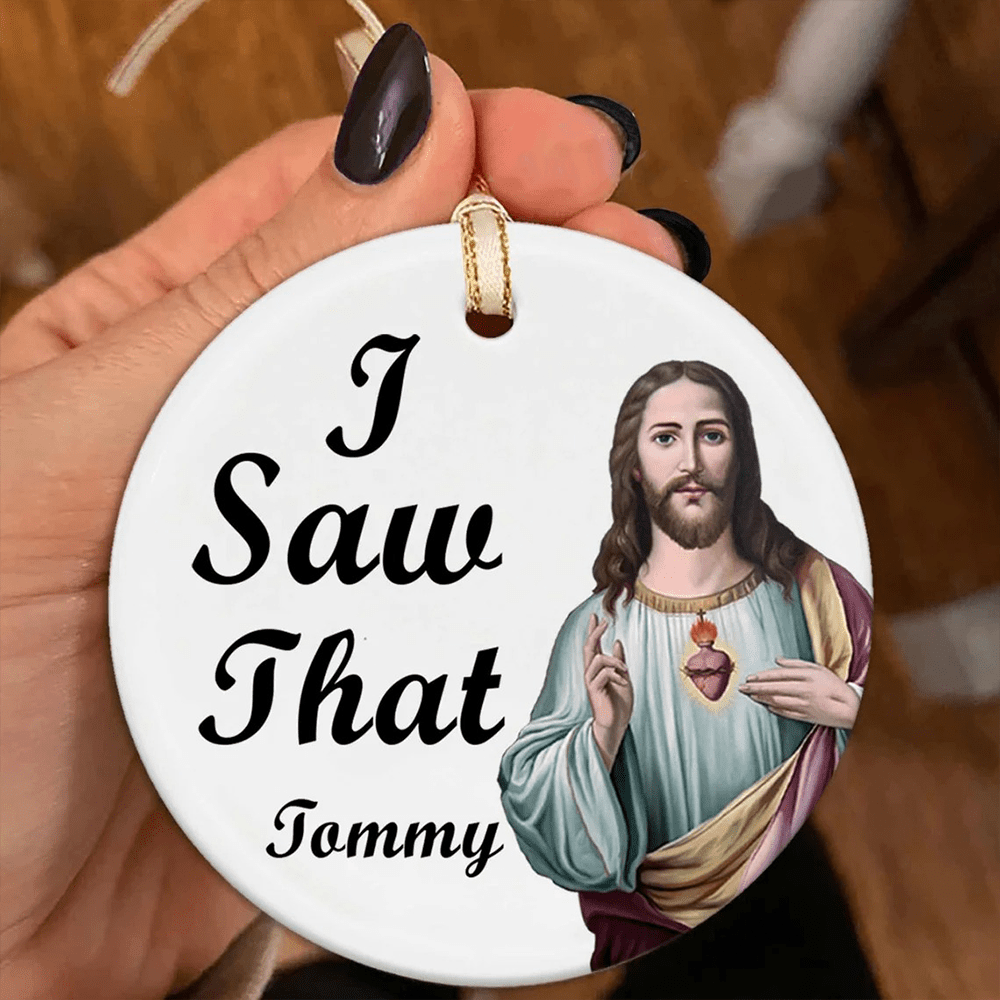 Christianartworkshop Classic Humor Style Jesus I Saw That Hanging Pendant Christmas Ornaments - Ceramics - image 0