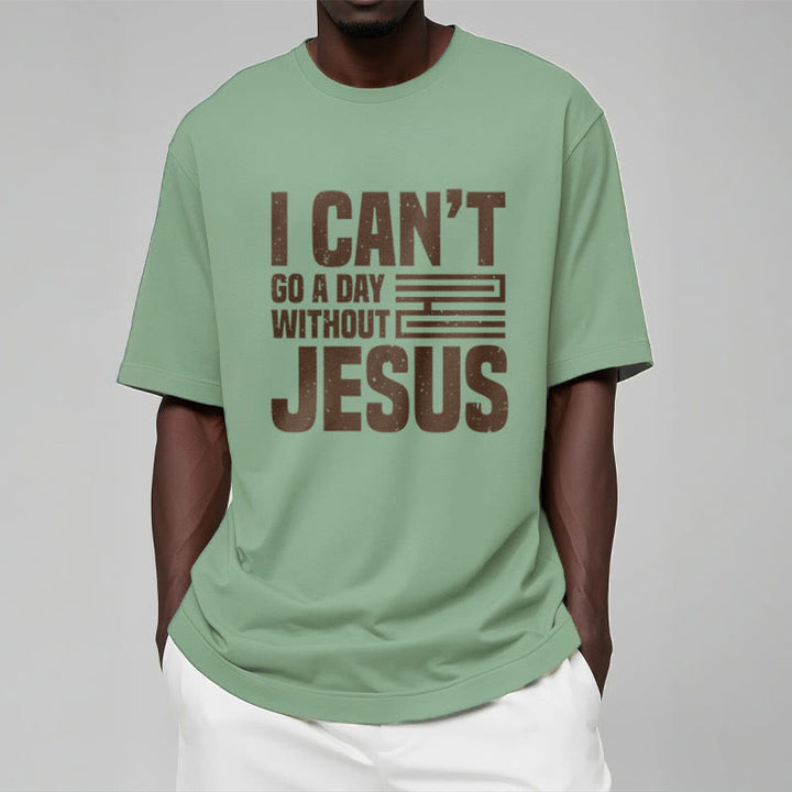 Christianartworkshop Quotation Style I Can't Go a Day Without Jesus Statement Short Sleeve Washed T-shirt