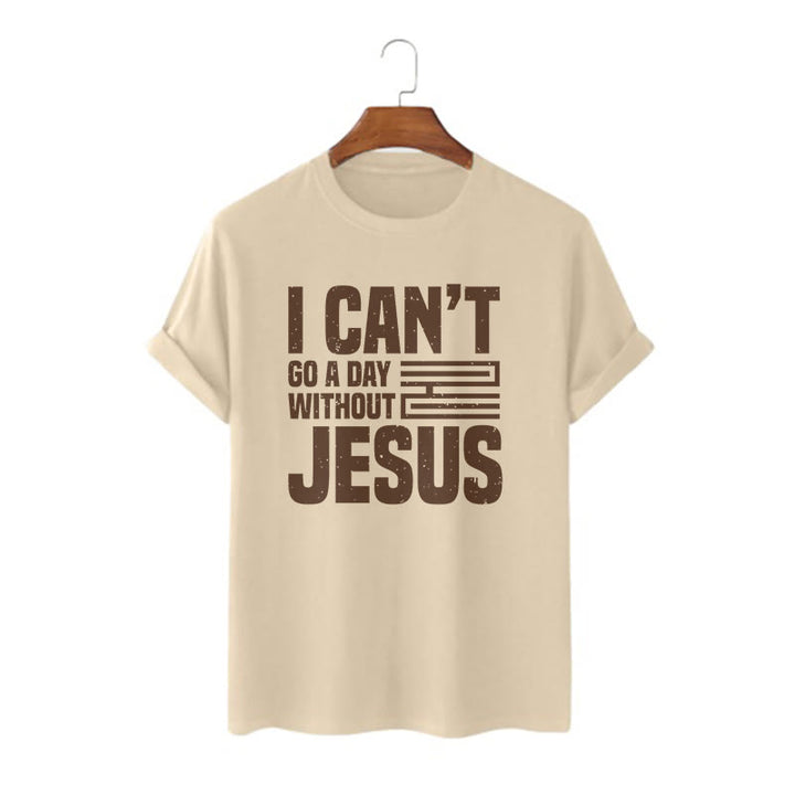 Christianartworkshop Quotation Style I Can't Go a Day Without Jesus Statement Short Sleeve T-shirt - Khaki - 2XL - image 7