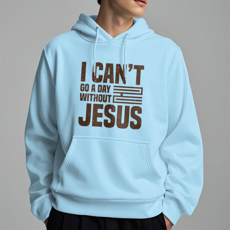 Christianartworkshop Classic Style I Can't Go A Day Without Jesus Fleece Lined Polyester Hoodie