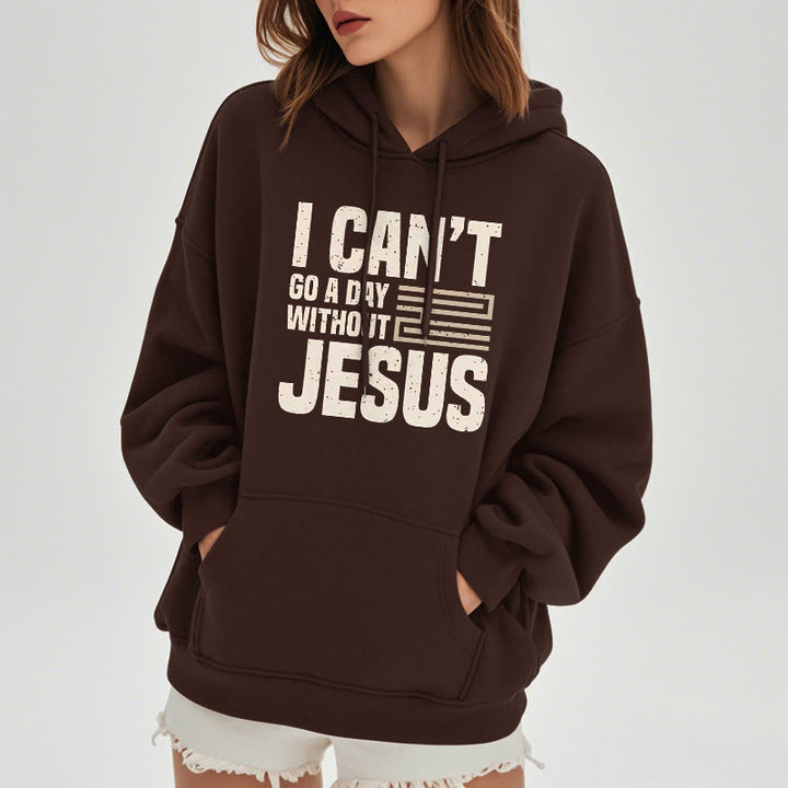 Christianartworkshop Classic Style I Can't Go A Day Without Jesus Fleece Lined Polyester Hoodie