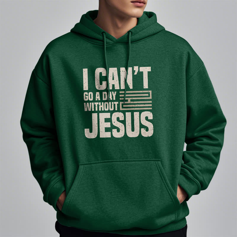 Christianartworkshop Classic Style I Can't Go A Day Without Jesus Fleece Lined Polyester Hoodie