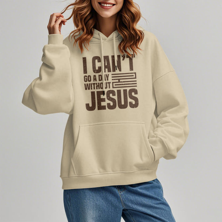 Christianartworkshop Classic Style I Can't Go A Day Without Jesus Fleece Lined Polyester Hoodie