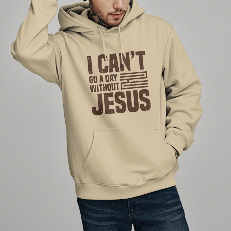 Christianartworkshop Classic Style I Can't Go A Day Without Jesus Fleece Lined Polyester Hoodie