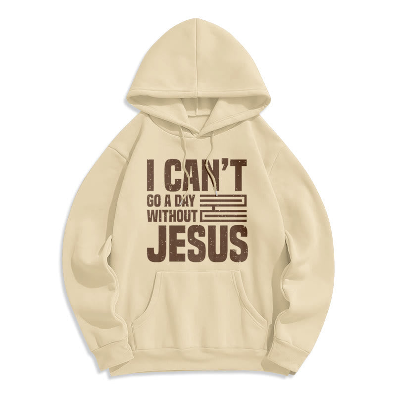 Christianartworkshop Classic Style I Can't Go A Day Without Jesus Fleece Lined Polyester Hoodie