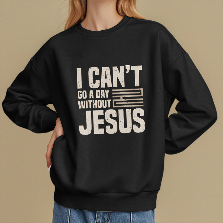 Christianartworkshop Classic Style I Can't Go A Day Without Jesus Fleece Lined Polyester Sweatshirt - image 7