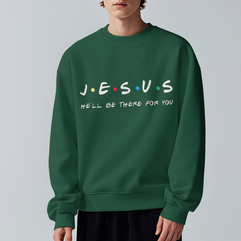 Christianartworkshop Modern Style Jesus He'll Be There For You Fleece Lined Polyester Sweatshirt