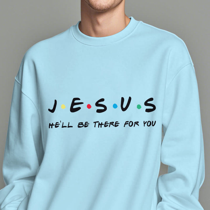 Christianartworkshop Modern Style Jesus He'll Be There For You Fleece Lined Polyester Sweatshirt