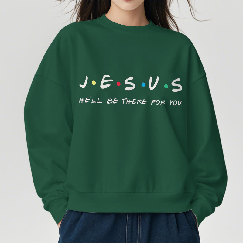 Christianartworkshop Modern Style Jesus He'll Be There For You Fleece Lined Polyester Sweatshirt