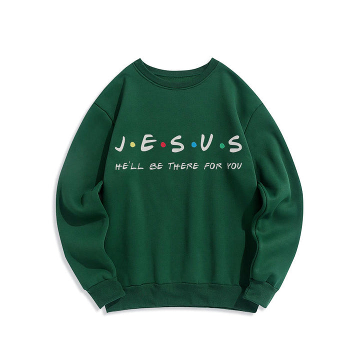 Christianartworkshop Modern Style Jesus He'll Be There For You Fleece Lined Polyester Sweatshirt