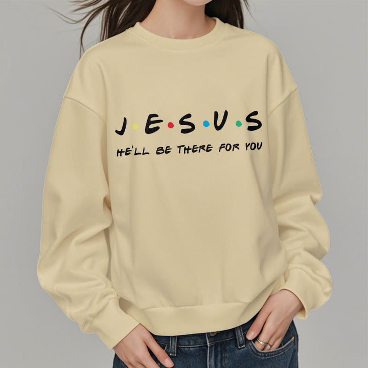 Christianartworkshop Modern Style Jesus He'll Be There For You Fleece Lined Polyester Sweatshirt