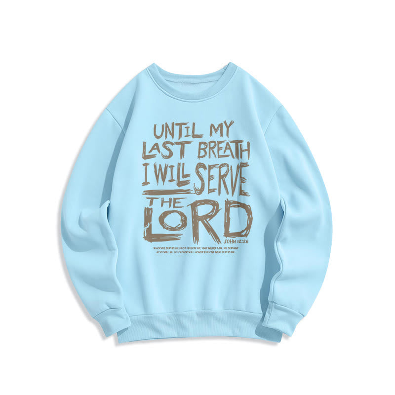 Christianartworkshop Quotation Style I Will Serve The Lord Fleece Lined Polyester Sweatshirt