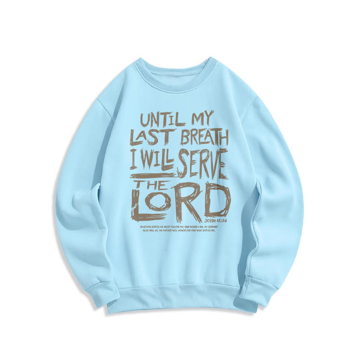 Christianartworkshop Quotation Style I Will Serve The Lord Fleece Lined Polyester Sweatshirt