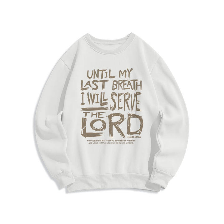 Christianartworkshop Quotation Style I Will Serve The Lord Fleece Lined Polyester Sweatshirt