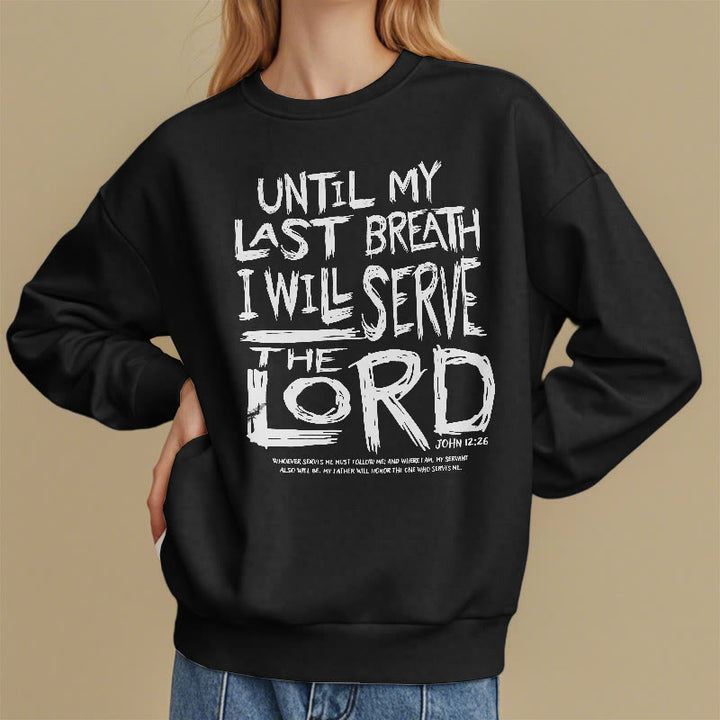 Christianartworkshop Quotation Style I Will Serve The Lord Fleece Lined Polyester Sweatshirt