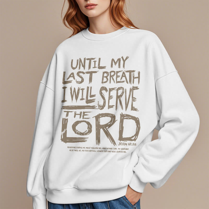 Christianartworkshop Quotation Style I Will Serve The Lord Fleece Lined Polyester Sweatshirt