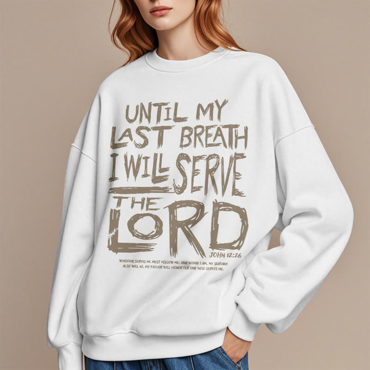 Christianartworkshop Quotation Style I Will Serve The Lord Fleece Lined Polyester Sweatshirt