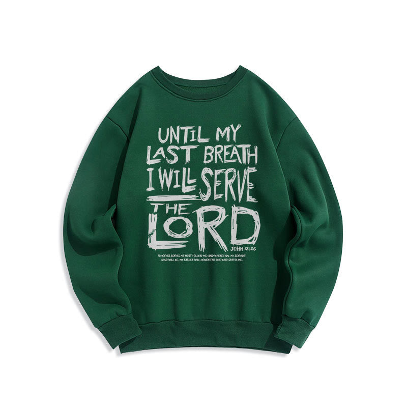 Christianartworkshop Quotation Style I Will Serve The Lord Fleece Lined Polyester Sweatshirt