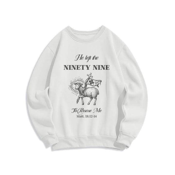 Christianartworkshop Quotation Style He Left the Ninety-Nine Fleece Lined Polyester Sweatshirt