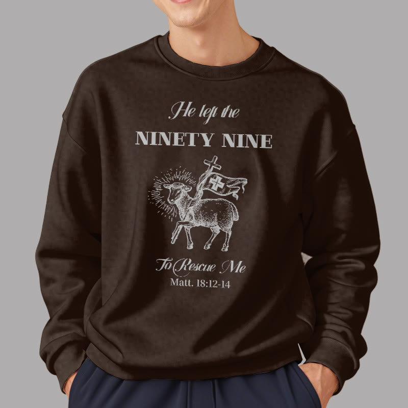 Christianartworkshop Quotation Style He Left the Ninety-Nine Fleece Lined Polyester Sweatshirt