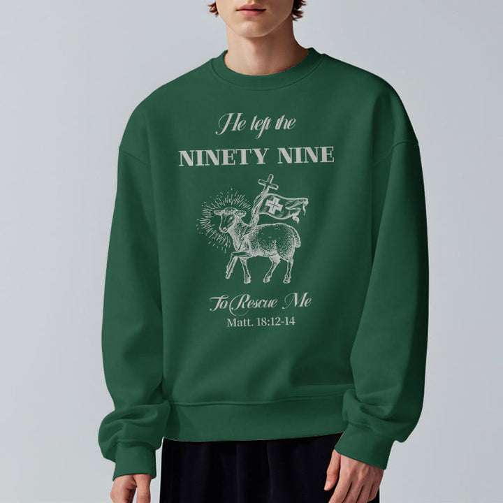 Christianartworkshop Quotation Style He Left the Ninety-Nine Fleece Lined Polyester Sweatshirt