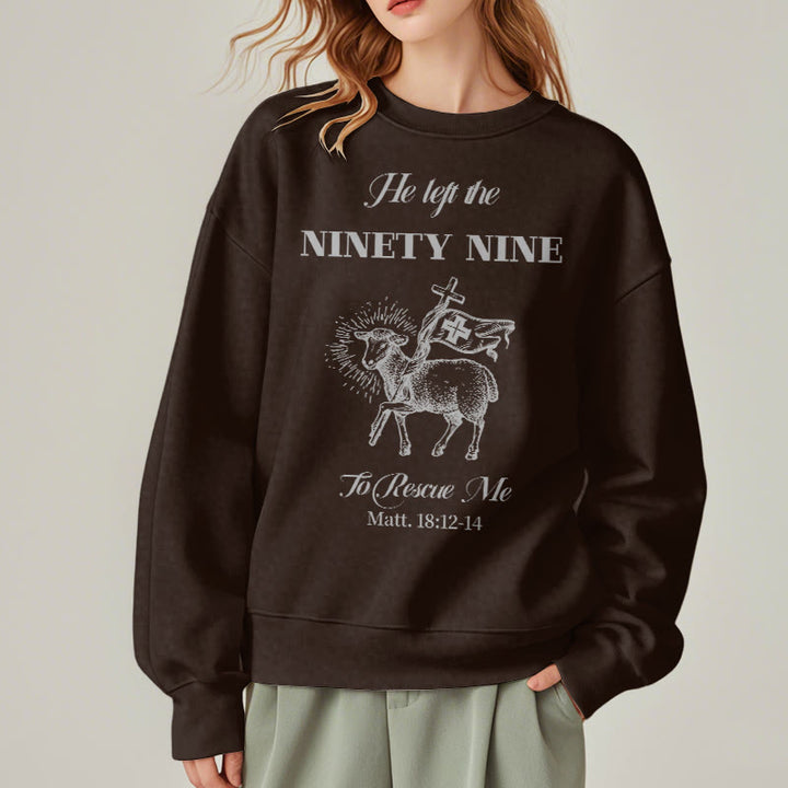 Christianartworkshop Quotation Style He Left the Ninety-Nine Fleece Lined Polyester Sweatshirt