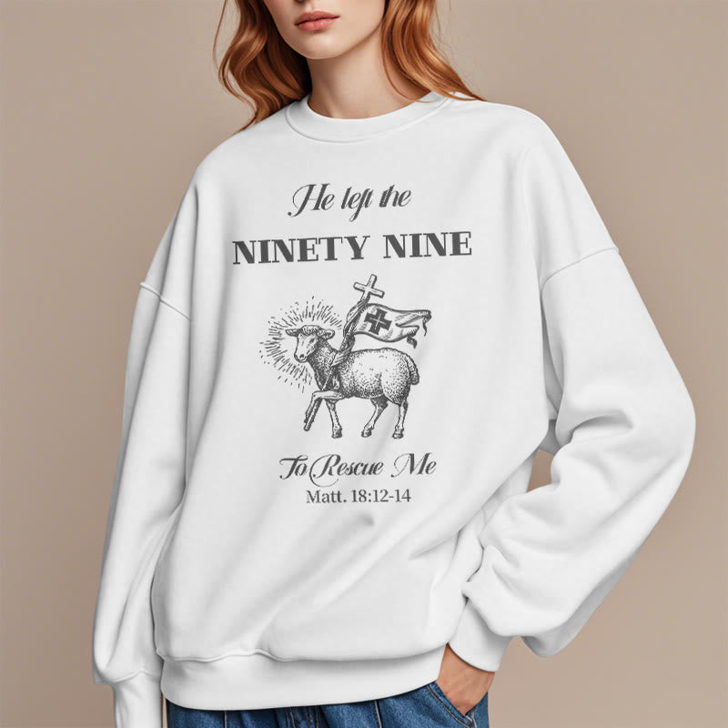 Christianartworkshop Quotation Style He Left the Ninety-Nine Fleece Lined Polyester Sweatshirt