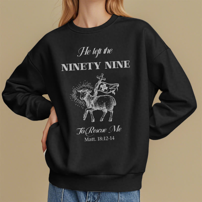 Christianartworkshop Quotation Style He Left the Ninety-Nine Fleece Lined Polyester Sweatshirt