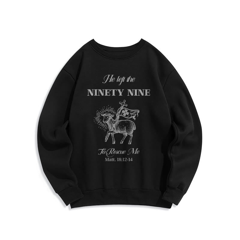 Christianartworkshop Quotation Style He Left the Ninety-Nine Fleece Lined Polyester Sweatshirt