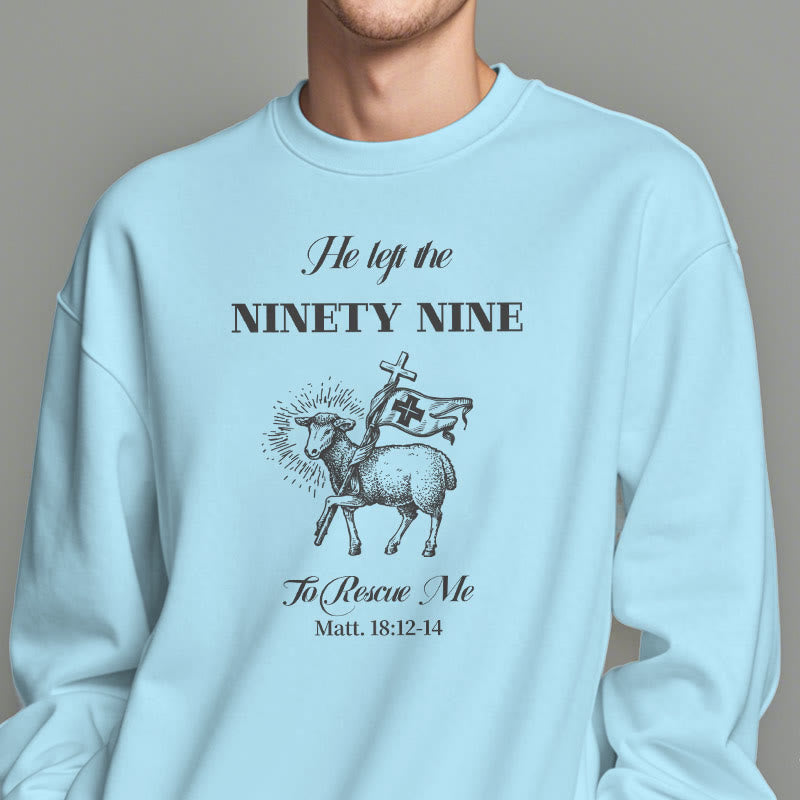 Christianartworkshop Quotation Style He Left the Ninety-Nine Fleece Lined Polyester Sweatshirt