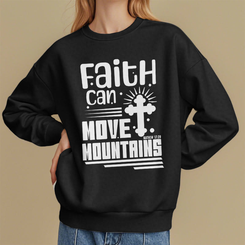 Christianartworkshop Modern Style Faith Can Move Mountains Fleece Lined Polyester Sweatshirt